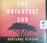 The Brightest Sun written by Adrienne Benson performed by Rachel Fulginiti on Audio CD (Unabridged)